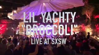 Lil Yachty quotBroccoliquot Live at SXSW 2017 [upl. by Max]