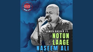 Notun Laage feat Naseem Ali Khan Notun Laage [upl. by Dnalsor969]