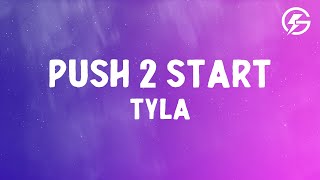 PUSH 2 START  Tyla Lyrics [upl. by Aneetsirk]