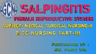 Salpingitis Female Reproductive System Presented By Mr Firoj Sir [upl. by Staci324]