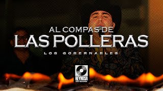 Los Gobernables  Al Compas de las Polleras En Vivo [upl. by Casilda]