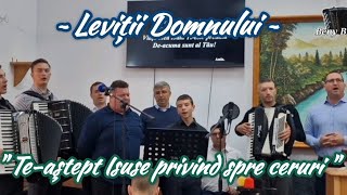 Leviții Domnului  Teaştept Isuse privind spre ceruri Botez Corni BT [upl. by Doownelg171]