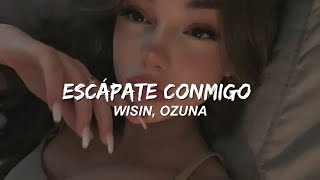 Escápate Conmigo  Wisin Ozuna  LetraLyrics [upl. by Colette472]