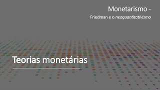 Monetarismo Milton Friedman e o neoquantitativismo [upl. by Akinahs]