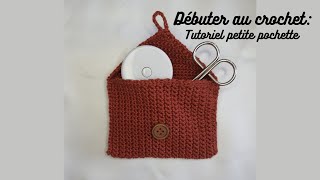 Débuter au crochet Tutoriel petite pochette [upl. by Levesque]