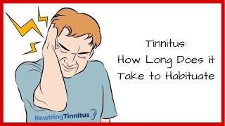 Tinnitus How Long Does It Take To Habituate [upl. by Ilzel]