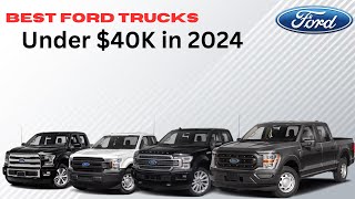 Best Ford Trucks Under 40K in 2024  Top Affordable Picks [upl. by Thorner538]