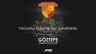 Göztepe Tribün Besteleri Yürüyoruz Karanlık Dar Sokaklarda [upl. by Koren]