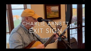 Charlie Arnett  Exit Sign  Original Song [upl. by Mail]