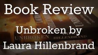 Book Review  Unbroken by Laura Hillenbrand [upl. by Stockwell25]