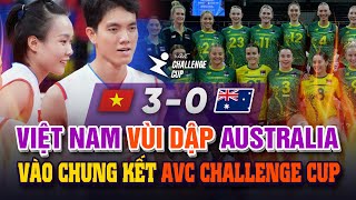 Vùi dập Australia tuyển bóng chuyền nữ Việt Nam vào chung kết AVC Challenge Cup 2024 [upl. by Ebanreb]