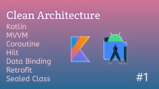 1 Android Base Code Architecture With Kotlin  MVVM  Coroutine  Hilt  Retrofit and Sealed class [upl. by Eidson]