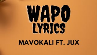 Mavokali  WAPO OFFICIAL LYRICS  FT Jux [upl. by Tali762]