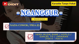 NGANGGUR  KARAOKE Nada COWOK  PRIA E  Versi KOPLO JARANAN RAME  TO Ganjel TO  HakeHake [upl. by Friedlander]