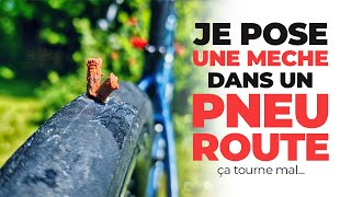 JE POSE UNE MECHE DANS UN PNEU TUBELESS ROUTE  Aïe [upl. by Aihseyt197]