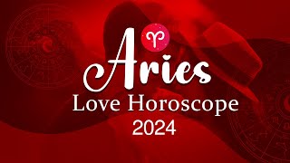 Aries Love Horoscope 2024 [upl. by Ecnadnak68]