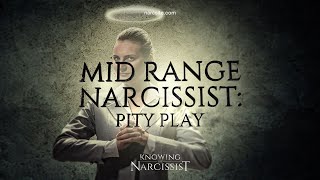 Mid Range Narcissist  Pity Play [upl. by Treve]