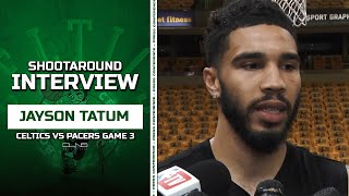 Jayson Tatum Celtics CANT Relax Game 3 is the TOUGHEST  Shootaround INTERVIEW [upl. by Burrows]