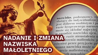 Prawo na co dzień nadanie i zmiana nazwiska małoletniego [upl. by Akoyin]