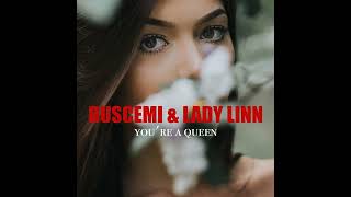 Buscemi feat Lady Linn  You’re a Queen [upl. by Ilrebmyk]