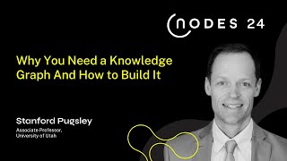 NODES 2024  Why You Need a Knowledge Graph And How to Build It [upl. by Liggett636]