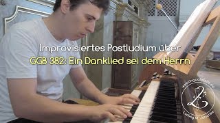 GGB 382 Ein Danklied sei dem Herrn improvisiertes Postludium [upl. by Adlar]