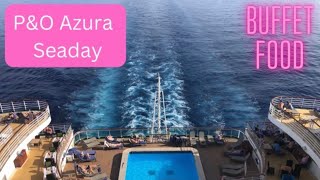 PampO  Azura  Seaday  Buffet  Ship Tour [upl. by Shaughn776]