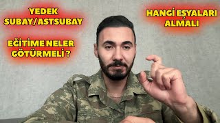 YEDEK SUBAYASTSUBAY HAYATİ ÖNEM TAŞIYAN EĞİTİME GÖTÜRMESİ GEREKEN EŞYALAR MUTLAKA İZLE [upl. by Auqinot]