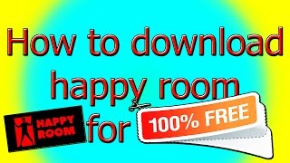 ✔️ How to Download Happy Room For Free quick guide [upl. by Disharoon]