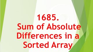 Sum of Absolute Differences in a Sorted Array Leetcode 1685 [upl. by Drusi358]