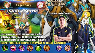 BEST BUILD EDITH PHYLAX RRQ LEMON MOBILELEGENDS  EDITH GOLDLANE MENGERIKAN EASY LEGENDARY [upl. by Valentin]