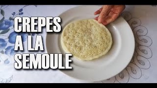 Recette des crêpes à la semoule  Maman Cuisine [upl. by Virnelli55]