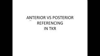 Anterior vs Posterior referencing in TKR [upl. by Benetta]