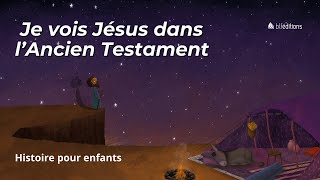 Je vois Jésus dans lAncien Testament [upl. by Krefetz]