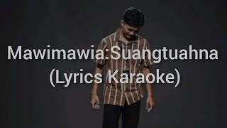 MawimawiaSuangtuahna Lyrics Karaoke Background music [upl. by Lael]