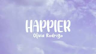 Olivia Rodrigo  Happier Lyrics [upl. by Lucine416]