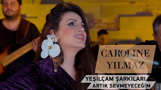 Caroline Yılmaz  Artık Sevmeyeceğim [upl. by Ahseihs]