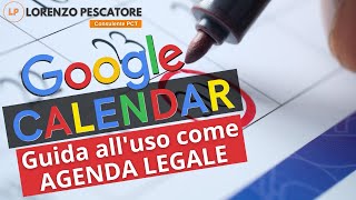 Google Calendar  Guida alluso come Agenda Legale [upl. by Cissie236]