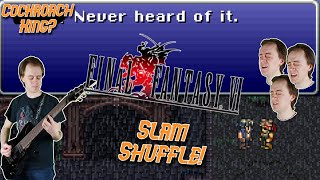 SLAM SHUFFLE but its COCKROACH KING Final Fantasy VI cover feat friends [upl. by Dore]