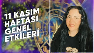 11 Kasım Haftası Genel Etkiler ve Burçlar Astrologmineolmez [upl. by Quinlan]