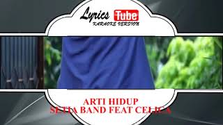 Lagu Karaoke Setia Band Feat Celica  Arti Hidup [upl. by Aketahs]