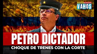 Petro saca sus garras de dictador  Choque de trenes con la Corte  Concejal Vahos  Derecha Popular [upl. by Kleeman]