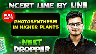 Photosynthesis in Higher Plants FULL CHAPTER  NCERT Class 11th Botany  Chapter 10  Yakeen NEET [upl. by Lotsirhc506]