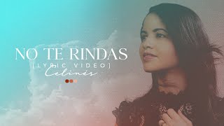 Celinés  No Te Rindas Lyric Video Oficial [upl. by Kere153]