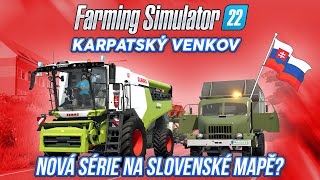 NOVÁ SÉRIE NA SLOVENSKÉ MAPĚ  Farming Simulator 22 Karpatský venkov 01 [upl. by Damarra961]