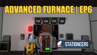 Stationeers Lets Play EP 6  Advanced Furnace [upl. by Sac]