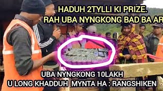 Rah iaka 10Lakh bad kaba Khadduh 5lakh bad kawei ka phewhajar Haduh mar ar ar tylli ki prize [upl. by Jansson263]