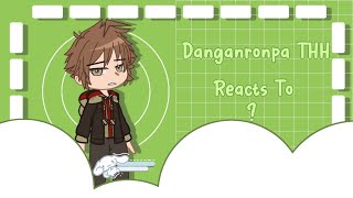 Danganronpa THH Reacts To 13 [upl. by Aidnyc]