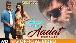 Aadat Remix Sucha Yaar  Oye Mandeep I Love You  New Punjabi Song 2023  Gazab [upl. by Giglio717]