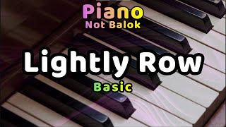 Lightly Row  Piano NOT BALOK [upl. by Brookner865]